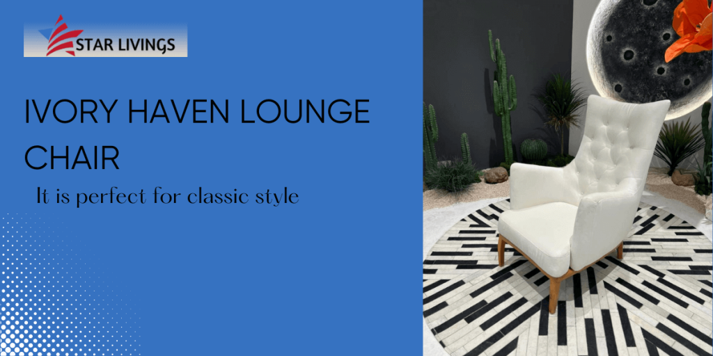 Ivory Haven Lounge Chair by Star Livings